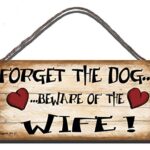 Shabby Chic Birthday Occasion Wooden Wooden Funny Sign Wall Plaque Forget The Dog Beware Of The Wife Gift Present